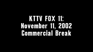 KTTV FOX 11: November 11, 2002 Commercial Break