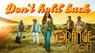 The Orange Room - Don't Hold Back (Official Video)