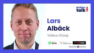 Buildertalk - Rakennusalan vastuullisuus, Lars Alb&auml;ck