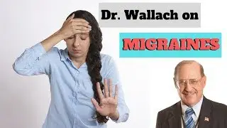 Dr  Wallach on Migraines