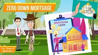 What is a Zero Down Mortgage or Zero Down Payment Mortgage? Simple Explanation for Teens & Beginners