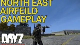 northeast airfield dayz standalone gameplay