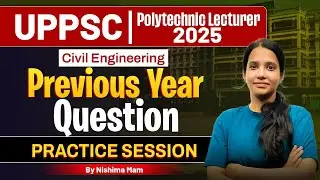 UPPSC Polytechnic Lecturer 2025 PYQ's | Civil Engineering Previous Year Questions | Practice Session