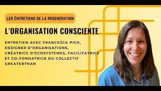 L'organisation consciente avec Francesca Pick
