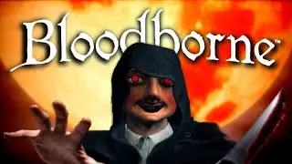 BLOODBORNE: THE MOVIE (Full Supercut)
