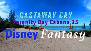 Castaway Cay Serenity Bay Cabana 25 | Disney Fantasy
