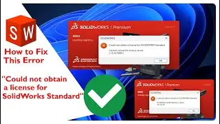 Fix SOLIDWORKS License Error: &ldquo;Could Not Obtain a License &ndash; Vendor Daemon is Down&rdquo; (2020-2025 Guide)