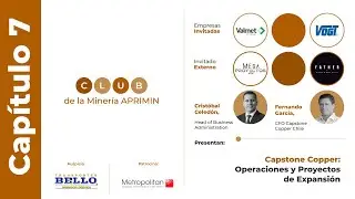 Club de la Miner&iacute;a Septiembre | Capstone Copper: Operaciones y Proyectos de Expansi&oacute;n