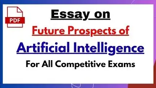 Free Download Essay on Future Prospects of Artificial Intelligence(AI) |Topics For Competitive Exams