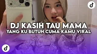 DJ YANG KU BUTUH CUMA KAMU JANGAN BURU BURU | DJ KASIH TAU MAMA SOUND ELART REMIX VIRAL TIK TOK 