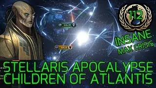 War Among Stars :) - Stellaris Apocalypse Roleplay CHILDREN OF ATLANTIS Grand Admiral Insane #112