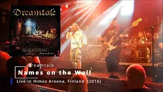 Dreamtale - Names on the Wall｜Live in Himos Areena, Finland  (2016)
