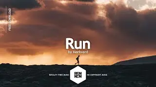 Run - Markvard | Royalty Free Music | RFM - NCM | No Copyright Music | Uplifting Music | House Music