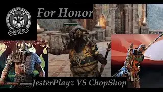 Return Of The Salt! - For Honor (Mr K.Jester Vs ChopShop Gaming)