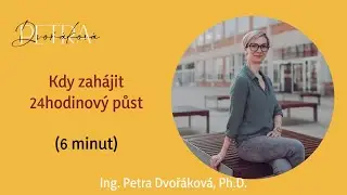 Kdy zah&aacute;jit 24hodinov&yacute; půst
