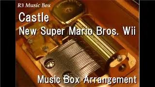 Castle/New Super Mario Bros. Wii [Music Box]