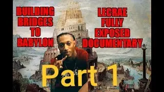 Building Bridges to Babylon: Lecrae Fully Exposed Part 1