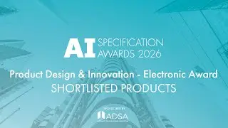 AI Specification Awards 2026 | Product Design & Innovation &ndash; Electronic Award shortlisted products