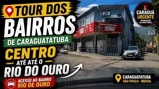 TOUR DOS BAIRROS - ACESSO AO BAIRRO RIO DE OURO VINDO DO CENTRO - CARAGUATATUBA - SÃO PAULO - BRASIL