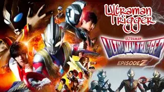 ULTRAMAN TRIGGER THE MOVIE | Episode Z #ultraman #ultramantiga #ultramantrigger