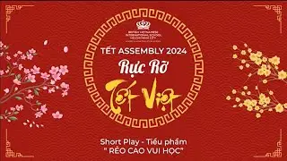 BVIS HCMC | Secondary Tet Assembly 2024 | Rẻo cao vui học