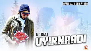 Uyir Naadi | MC Raaj | Official Music Video | 2024