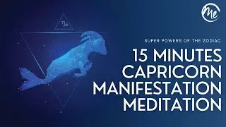 15 Minutes | Capricorn Manifestation | Guided Meditation | MindEasy