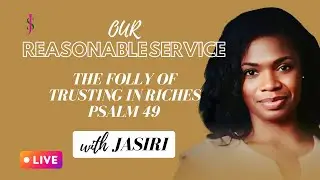 The Folly Of Trusting In Riches: Psalm 49