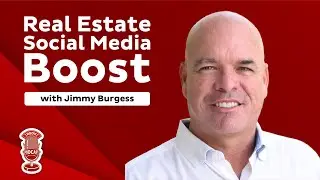 Real Estate Social Media Boost with Jimmy Burgess - The REDX Podcast