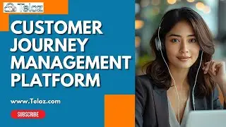 Transforming Customer Experience The Power of a Customer Journey Management Platform | Teloz