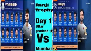 Ranji trophy || day 1  || Mumbai vs uttar pardesh(up)||