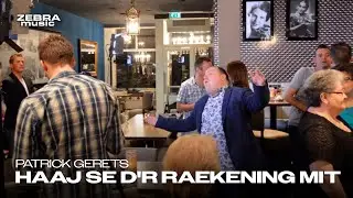 Patrick Gerets - Haaj Se D'r Raekening Mit