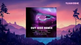 OUT SIDE REMIX | Nhạc nền 10 giây trước khi trở nên giàu có | Nhạc hot Tik Tok và mẫu Capcut 2024