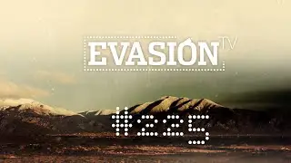 PROGRAMA EVASION TV - 225