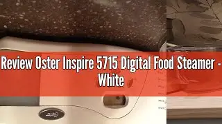 Review Oster Inspire 5715 Digital Food Steamer - White