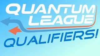 Quantum League Qualifiers!  First Week to Qualify!