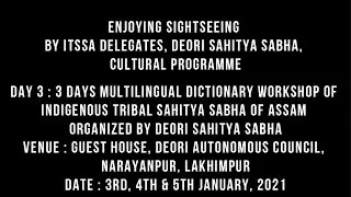 Video 11 - Enjoying Sightseeing by ITSSA Delegates, Deori Sahitya Sabha