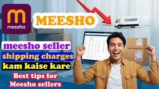 How to reduce shipping charges on Meesho Reduce Shipping Costs 2025  Complete Seller Guide @KNWOR