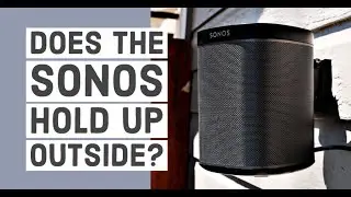 Do Sonos speakers survive outside?  Outdoor mounted Play 1