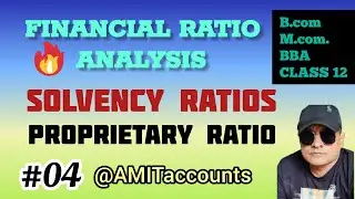 Ratio Analysis | Solvency Ratios |  Proprietary Ratio | Accounting Ratios | Class 12 | BBA | BCom