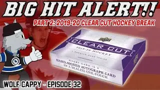 BIG HIT ALERT!! Part 2 of 19-20 Upper Deck Clear Cut Hockey Box Break - Wolf Cappy Episode 32