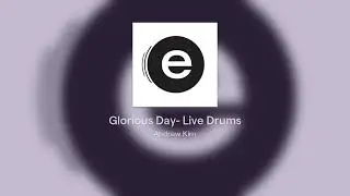 Glorious Day- Live Drums