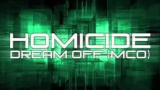 Homicide // Dream Off (MCO)