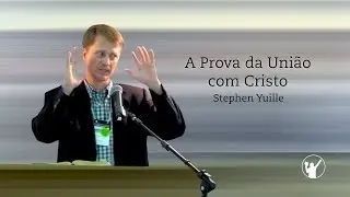A Prova da Uni&atilde;o com Cristo: O Efeito do Temor Piedoso &raquo; Stephen Yuille