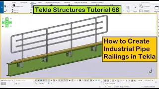 Tekla Structures Tutorial 68 | How to Create Industrial Pipe Railings in Tekla