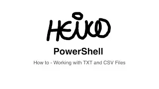 Windows PowerShell - How to - Working with TXT and CSV Files