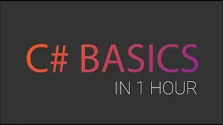 C# BASICS IN 1 HOUR