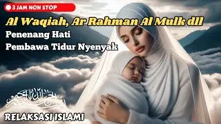 Damai Sejati, 30 Menit Sebelum Tidur! Murotal Tidur Nyenyak Mimpi Indah Dg Al Waqiah Ar Rahman dll