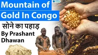 Mountain of Gold Found In Congo All You Need to Know #Congo #GoldRush #UPSC #IAS