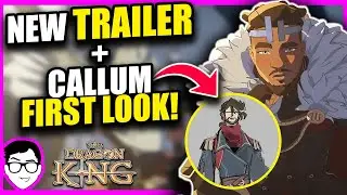 FIRST LOOK At Callum, Trailer REVEALED, Rayla and Callum TEASER + More! | The Dragon King News